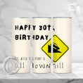Load image into Gallery viewer, Funny Birthday Tumbler - Downhill