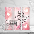 Load image into Gallery viewer, Christian Faith Tumbler - Saved Through Faith