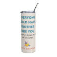 Load image into Gallery viewer, Funny Birthday Tumbler - Have Brother