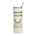 Load image into Gallery viewer, Funny Birthday Tumbler - Friend Like Bra