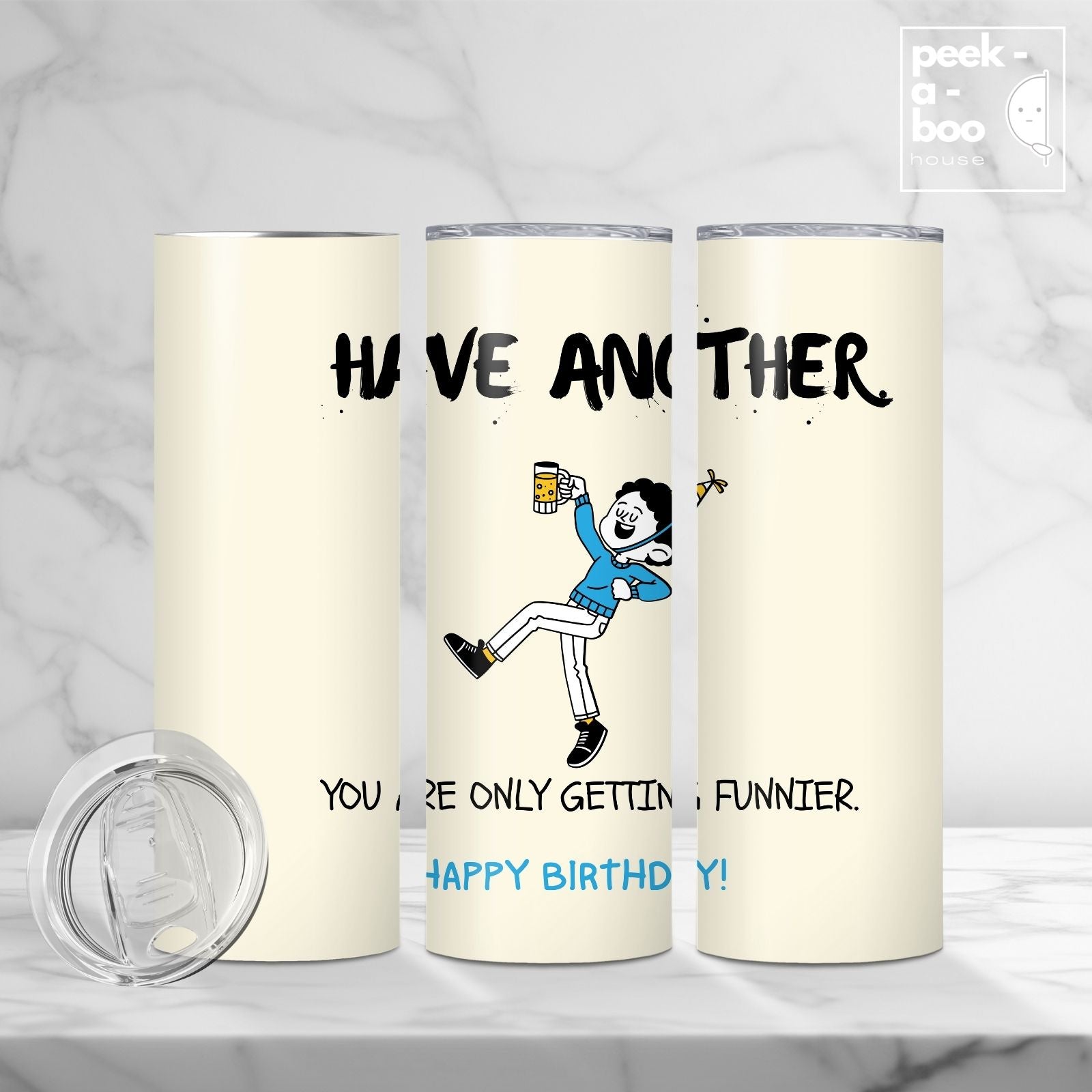 Funny Birthday Tumbler - Have Another