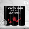 Load image into Gallery viewer, Funny Birthday Tumbler - Thirties Expired
