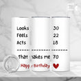 Load image into Gallery viewer, Birthday Tumbler - 70th Birthday Looks Feel Act
