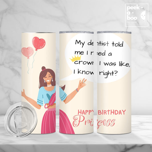 Funny Birthday Tumbler - Princess Crown