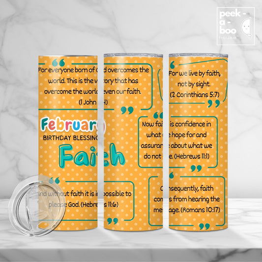 Christian Faith Tumbler - February Birthday - Faith