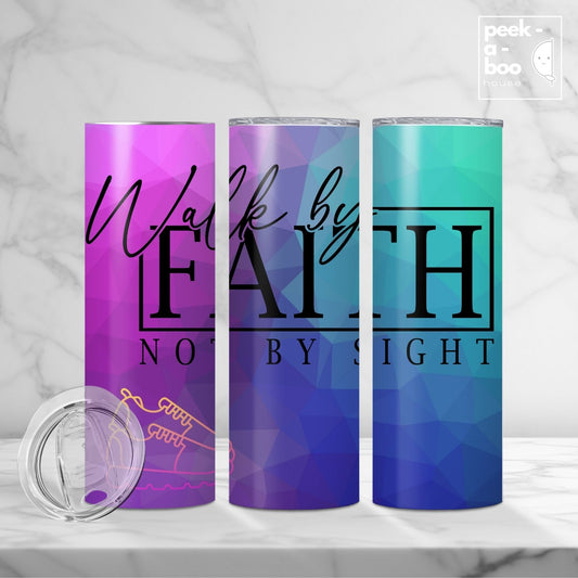 Christian Faith Tumbler - Walk by Faith