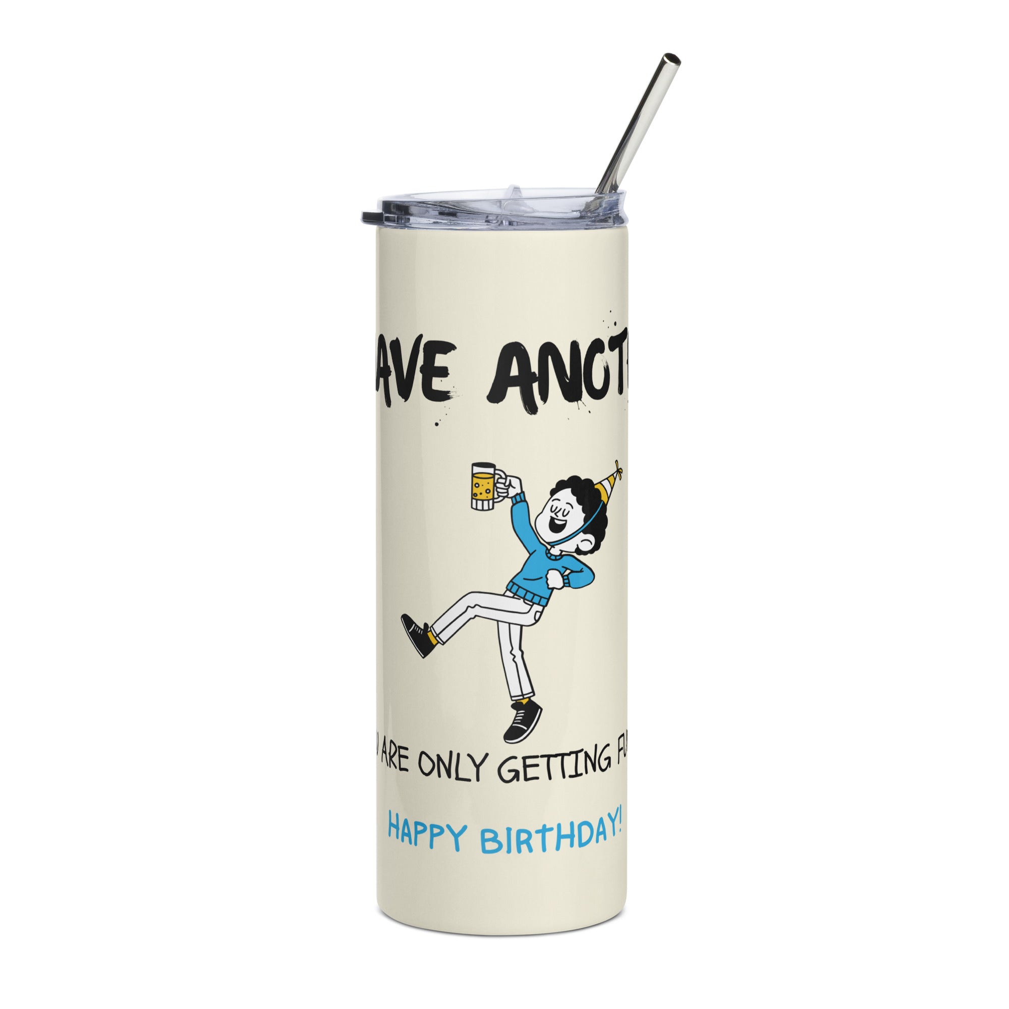 Funny Birthday Tumbler - Have Another