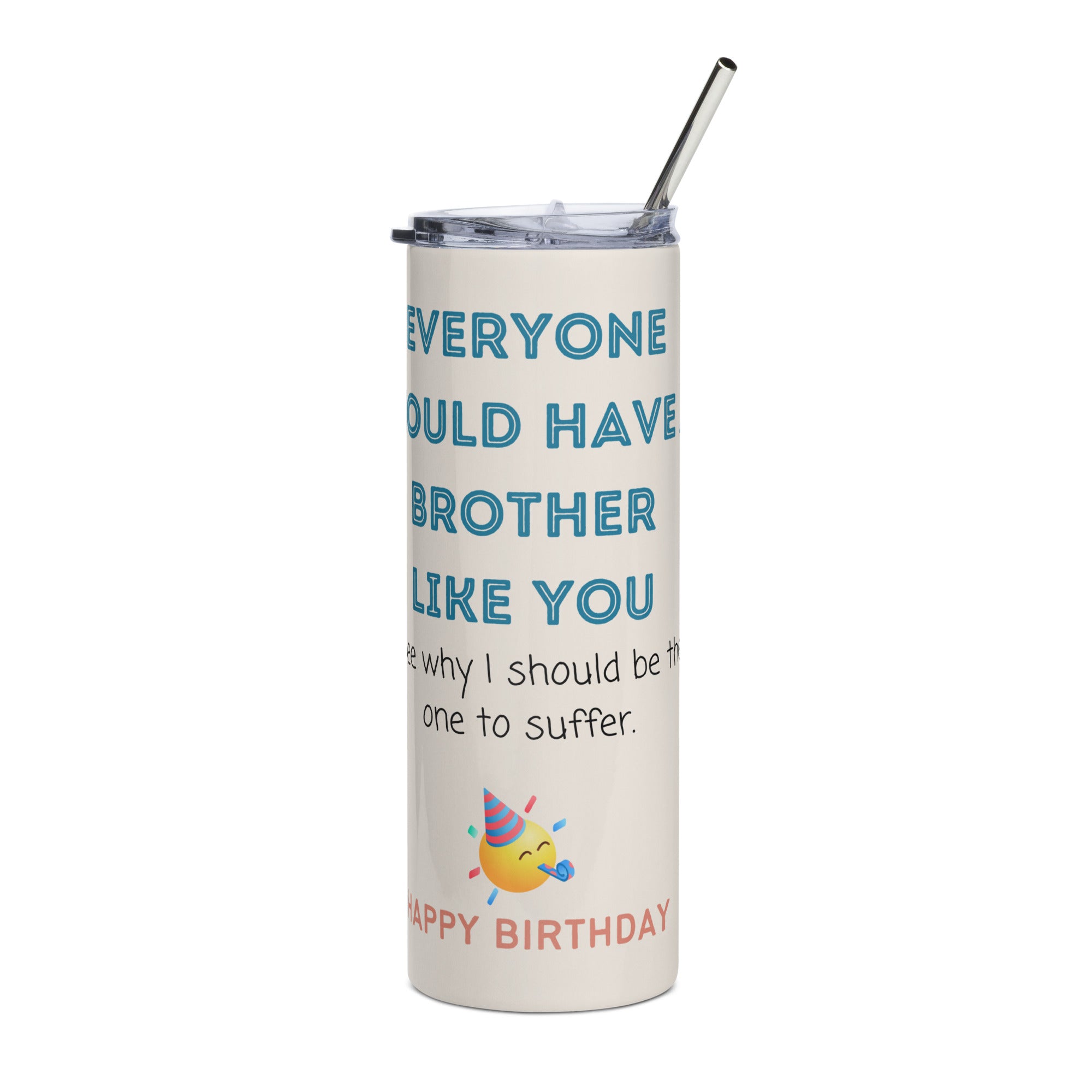 Funny Birthday Tumbler - Have Brother