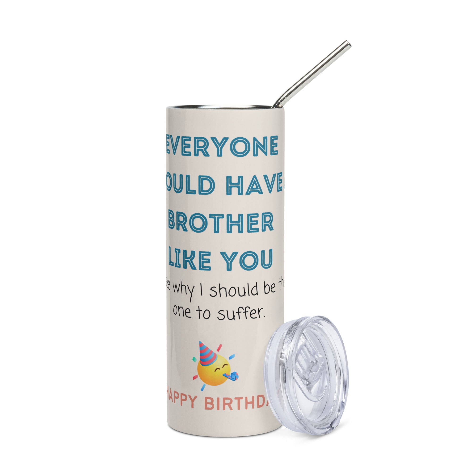 Funny Birthday Tumbler - Have Brother